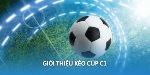 Kèo Cúp C1 – Cá Cược Kịch Tính Cho Mọi Tín Đồ Giải Trí